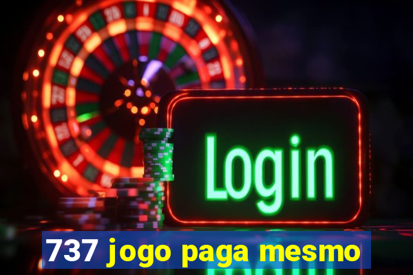 737 jogo paga mesmo